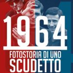 1964 Fotostoria di uno scudetto. Dario Ronzulli racconta l’estasi del Bologna F.C.